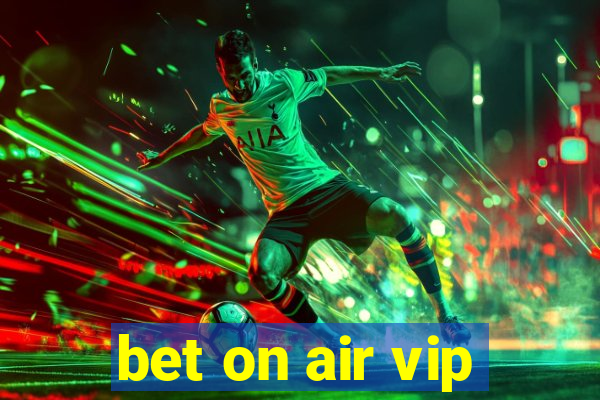 bet on air vip